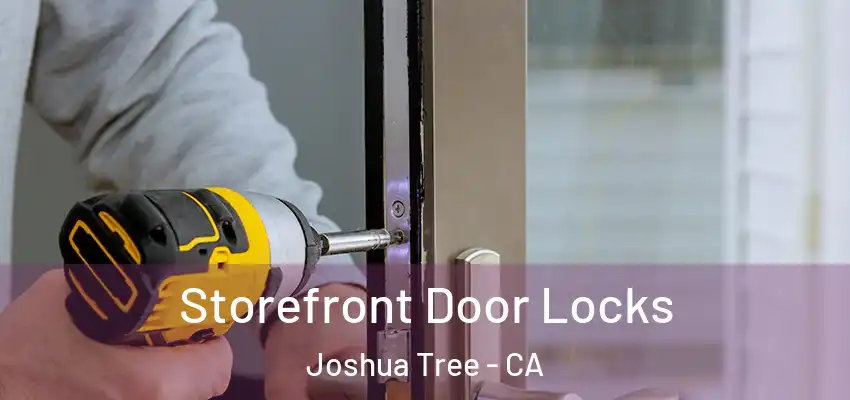  Storefront Door Locks Joshua Tree - CA